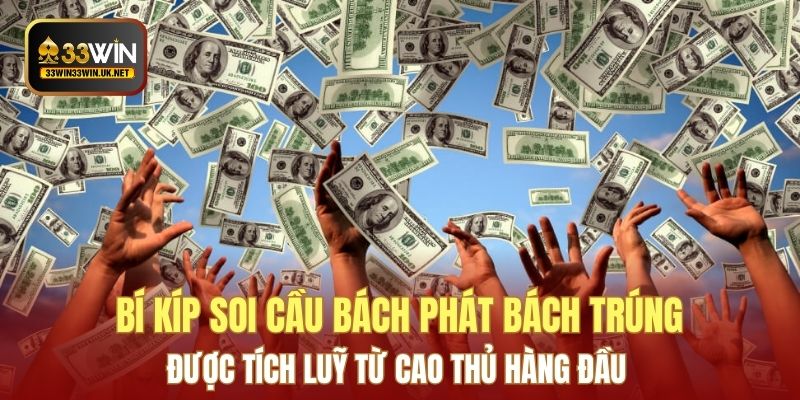 Bí kíp soi cầu bách phát bách trúng được tích luỹ từ cao thủ hàng đầu